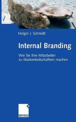 Cover image for Internal Branding: Wie Sie Ihre Mitarbeiter Zu Markenbotschaftern Machen