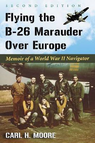 Cover image for Flying the B-26 Marauder Over Europe: Memoir of a World War II Navigator