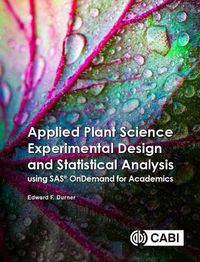 Cover image for Applied Plant Science Experimental Design and Statistical Analysis Using SAS (R) OnDemand for Academics