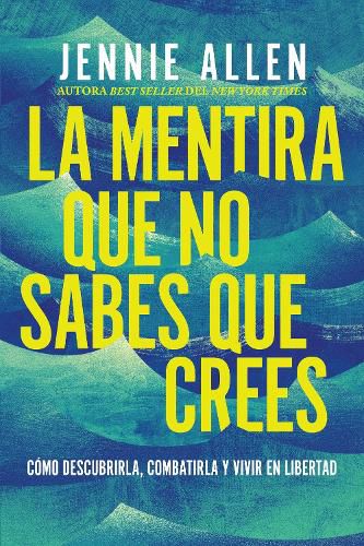 Cover image for La mentira que no sabes que crees