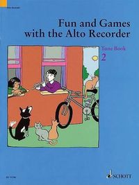 Cover image for Fun and Games with the Alto Recorder: Tune Book 2