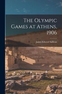 Cover image for The Olympic Games at Athens, 1906