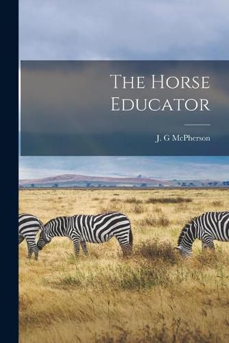 Cover image for The Horse Educator [microform]