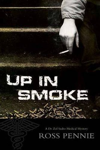 Up in Smoke: A Dr. Zol Szabo Medical Mystery