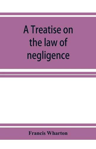 Cover image for A treatise on the law of negligence