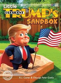 Cover image for Little President Trump's Sandbox (Deluxe)