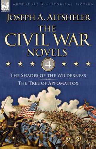 Cover image for The Civil War Novels: 4-The Shades of the Wilderness & the Tree of Appomattox