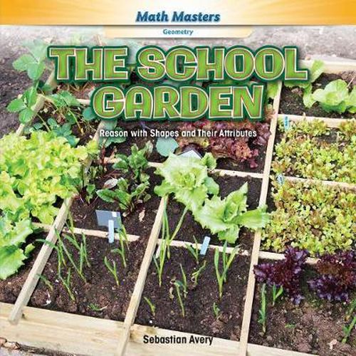 Cover image for The School Garden: Reason with Shapes and Their Attributes