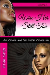 Cover image for Wise Her Still Too: Volume II