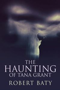 Cover image for The Haunting Of Tana Grant