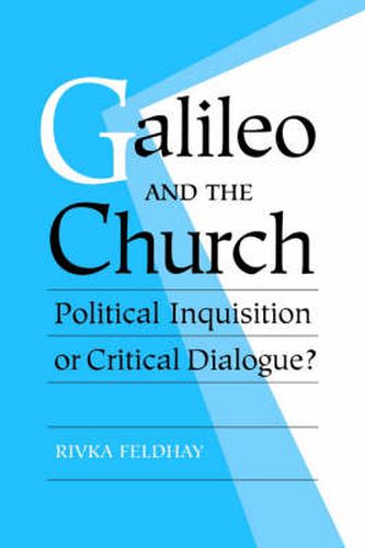 Cover image for Galileo and the Church: Political Inquisition or Critical Dialogue?