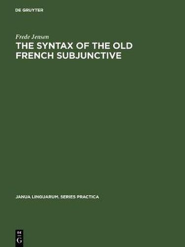 Cover image for The Syntax of the Old French Subjunctive