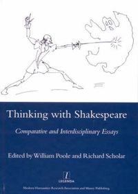 Cover image for Thinking with Shakespeare: Comparative and Interdisciplinary Essays for A. D. Nuttall