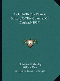 Cover image for A Guide to the Victoria History of the Counties of England (1909)