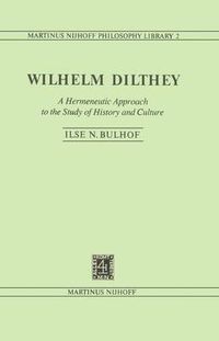 Cover image for Wilhelm Dilthey: A Hermeneutic Approach to the Study of History and Culture