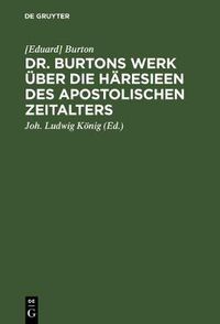 Cover image for Dr. Burtons Werk uber die Haresieen des apostolischen Zeitalters