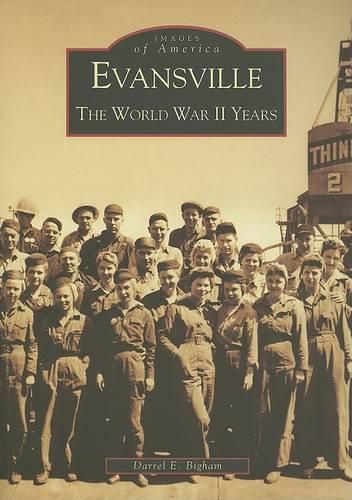 Cover image for Evansville: The World War II Years