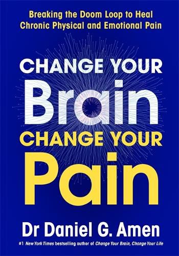Cover image for Change Your Brain, Change Your Pain