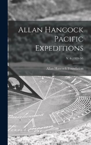 Allan Hancock Pacific Expeditions; v. 6 (1939-50)