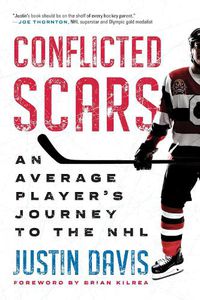 Cover image for Conflicted Scars: An Average Player's Journey to the NHL