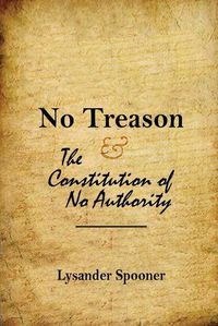 Cover image for No Treason: The Constitution of No Authority