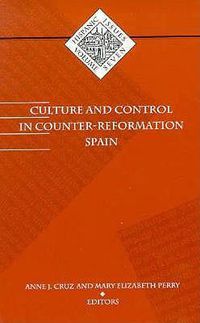 Cover image for Culture and Control in Counter-Reformation Spain