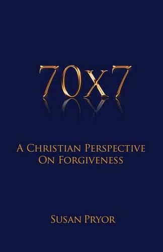 Cover image for 70 X 7 a Christian Perspective on Forgiveness