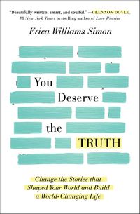 Cover image for You Deserve the Truth: Change the Stories that Shaped Your World and Build a World-Changing Life