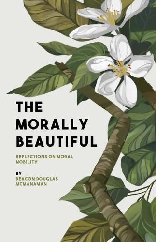 The Morally Beautiful: Reflections on Moral Nobility