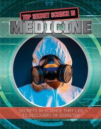 Cover image for Top Secret Science in Medicine