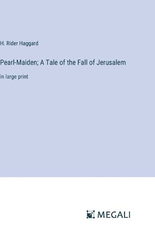 Cover image for Pearl-Maiden; A Tale of the Fall of Jerusalem