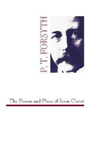 Cover image for The Person and Place of Jesus Christ