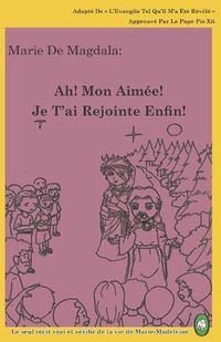 Cover image for Ah! Mon Aimee! Je T'ai Rejointe Enfin!