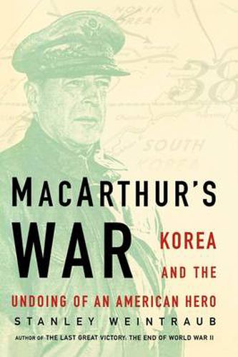 Cover image for MacArthur's War: Korea and the Undoing of an American Hero