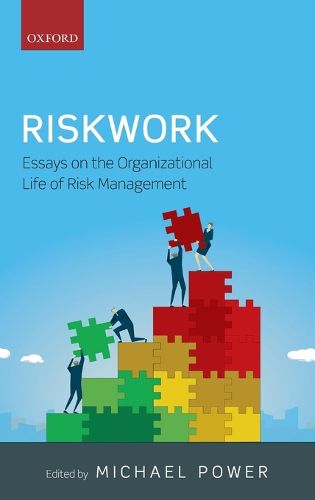 Cover image for Riskwork: Essays on the Organizational Life of Risk Management