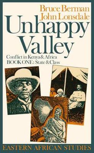 Cover image for Unhappy Valley, Book One: Conflict in Kenya & Africa