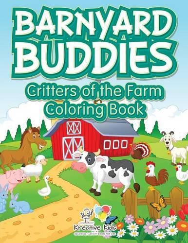 Barnyard Buddies: Critters of the Farm Coloring Book