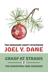 Cover image for The Sergeant Harty Mysteries, Volume 2: Grasp at Straws / The Christmas Tree Murders