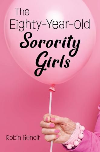 Cover image for The Eighty-Year-Old Sorority Girls