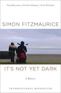 Cover image for It's Not Yet Dark: A Memoir