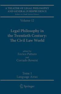 Cover image for A Treatise of Legal Philosophy and General Jurisprudence: Volume 12 Legal Philosophy in the Twentieth Century: The Civil Law World, Tome 1: Language Areas, Tome 2: Main Orientations and Topics