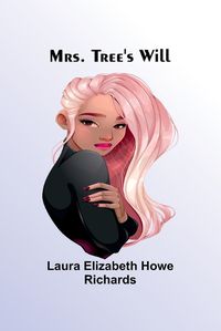 Cover image for Mrs. Tree's Will