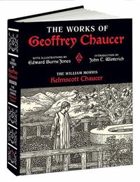 Cover image for Works of Geoffrey Chaucer: The William Morris Kelmscott Chaucer With Illustrations by Edward Burne-Jones