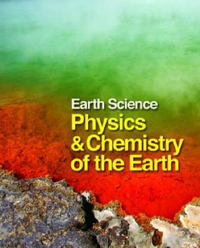 Earth Science: Physics and Chemistry of the Earth