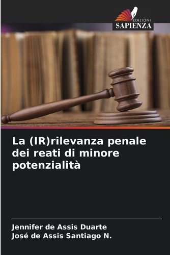 Cover image for La (IR)rilevanza penale dei reati di minore potenzialita