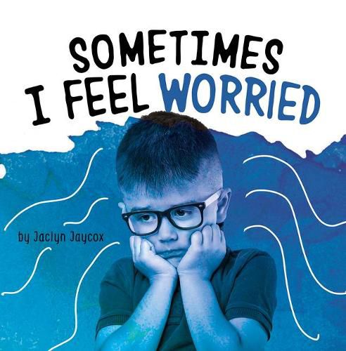Cover image for Sometimes I Feel Worried