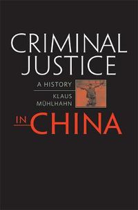 Cover image for Criminal Justice in China: A History