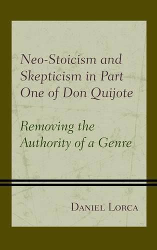 Neo-Stoicism and Skepticism in Part One of Don Quijote: Removing the Authority of a Genre