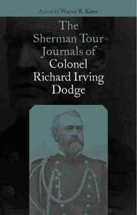 Cover image for The Sherman Tour Journals of Colonel Richard Irving Dodge