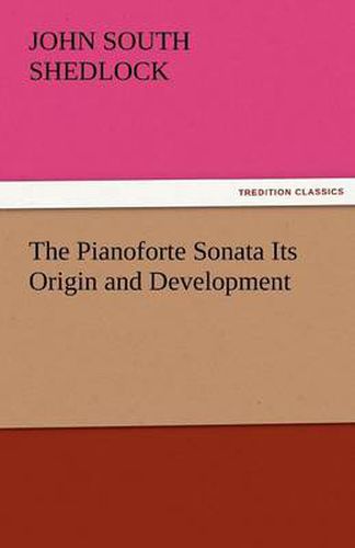 Cover image for The Pianoforte Sonata Its Origin and Development